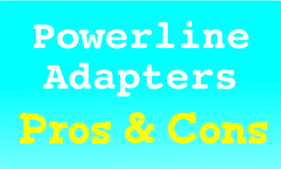 Powerline adapters pros and cons